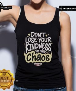 Official Don't Lose Your Kindness In The Chaos Pawsitive Tank Top featuring a motivational design for animal lovers.