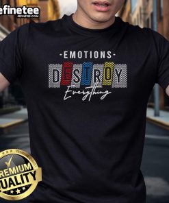 Official Emotions Destroy Everything Style T-Shirt featuring bold graphics and a modern fit, perfect for casual wear.
