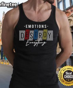Alt Text: Stylish tank top featuring Official Emotions Destroy Everything graphic, perfect for casual wear and self-expression.