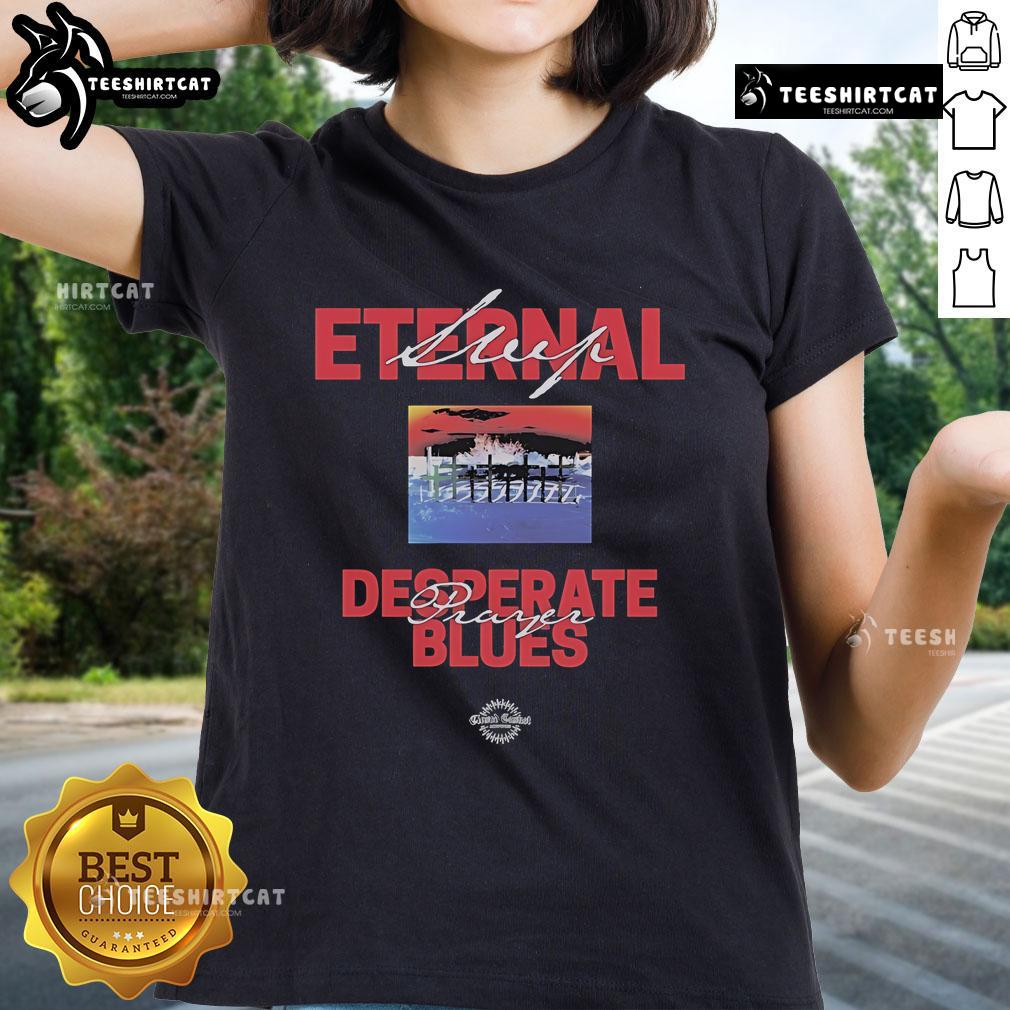 Official Eternal Sleep Desperate Prayer Blues Ladies Tee Alt Text: Official Eternal Sleep Desperate Prayer Blues Ladies Tee featuring a stylish design perfect for casual wear.