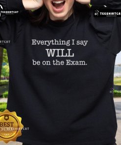 Official Everything I Say Will Be On The Exam Sweatshirt in navy blue, perfect for students preparing for finals.