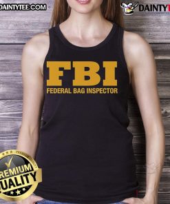 Official FBI Federal Bag Inspector tank top featuring bold graphics, perfect for fans of law enforcement and unique apparel.