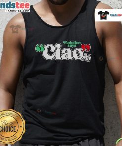 Official Federico Says Ciao Tank Top featuring a stylish design, perfect for casual summer outfits.