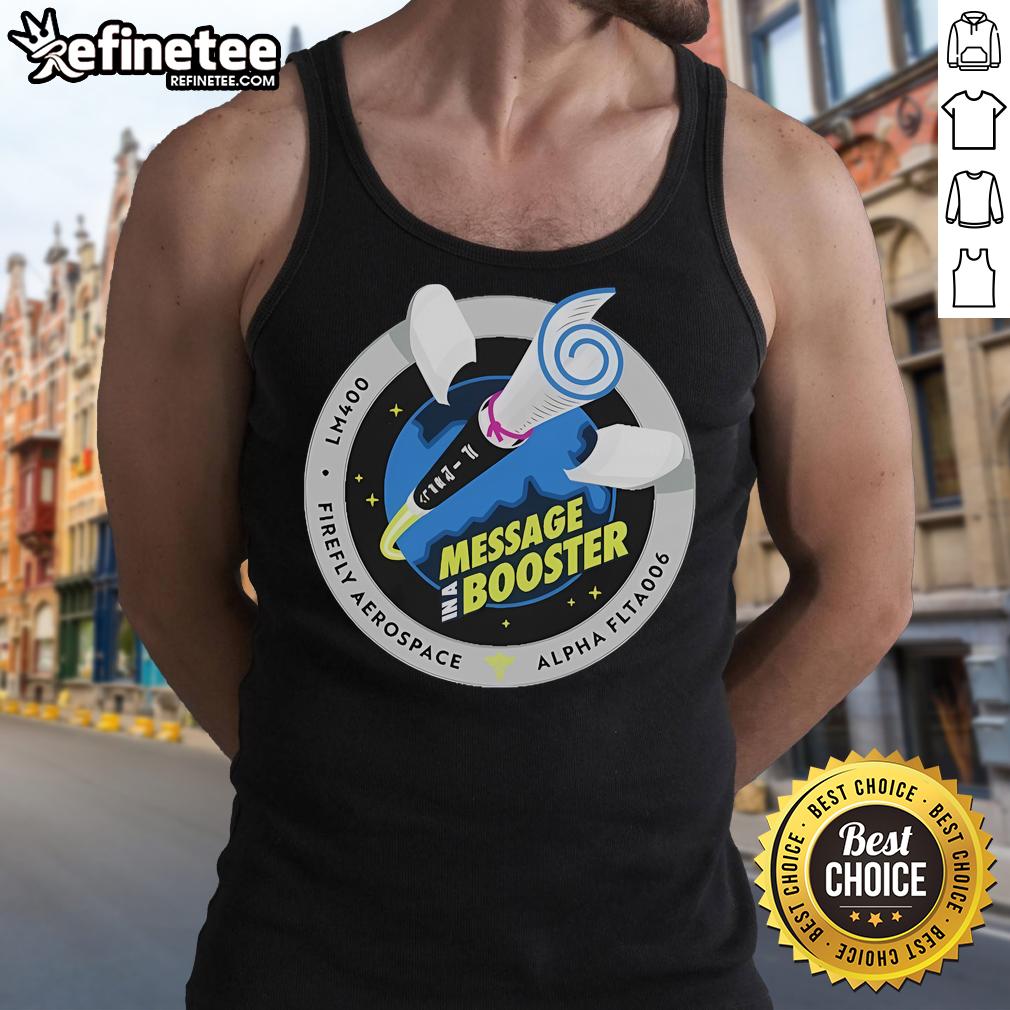 Official Firefly Alpha Flta006 Message Booster Tank Top Official Firefly Alpha FLTA006 Message Booster Tank Top with vibrant design for fans of sci-fi apparel and collectibles.