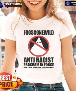 Official Foosgonewild anti-racist program ladies tee showcasing a bold message promoting equality and inclusion.