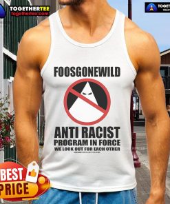 Alt Text: Official Foosgonewild Anti-Racist Program In Force Tank Top featuring bold design promoting inclusivity and equality.