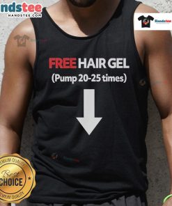 Official Free Hair Gel Pump tank top showcasing stylish design, perfect for hair care enthusiasts and fashion lovers.