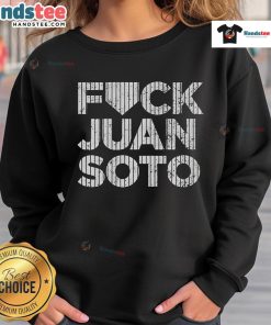 Official Fuck Juan Soto Yankees Baseball 2025 Sweatshirt featuring bold graphics and a stylish design for fans.
