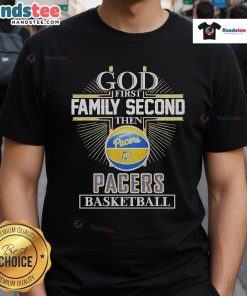 Official God First Family Second Then Indiana Pacers Basketball T-Shirt featuring bold text and team colors.