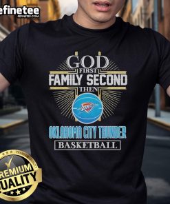 Official God First Family Second Oklahoma City Thunder Basketball T-Shirt featuring bold graphics and team colors.