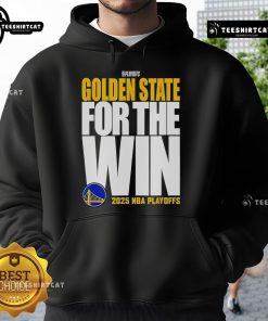 Official Golden State Warriors For The Win 2025 NBA Playoffs hoodie featuring team colors and logo, perfect for fans.