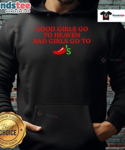 Official Good Girls Go To Heaven Bad Girls Go To Chili's Hoodie in stylish design, perfect for casual wear and fans.