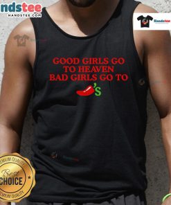 Official Good Girls Go To Heaven Bad Girls Go To Chilis tank top design featuring playful text and vibrant colors.