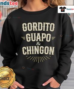 Official Gordito Guapo And Chingon Sweatshirt featuring bold graphic design, perfect for casual style.