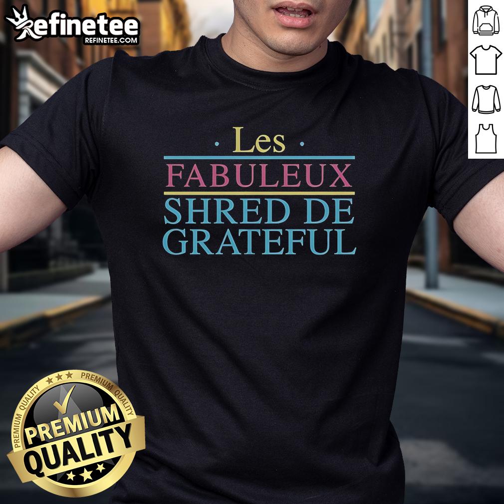 Official Grateful Shred Les Fabuleux Shred De Grateful T Shirt Official Grateful Shred Les Fabuleux Shred T-Shirt featuring vibrant design for fans of the Grateful Dead.