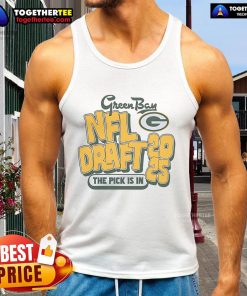 Official Green Bay NFL Draft 2025 tank top featuring 'The Pick Is In' graphic, perfect for Packers fans.