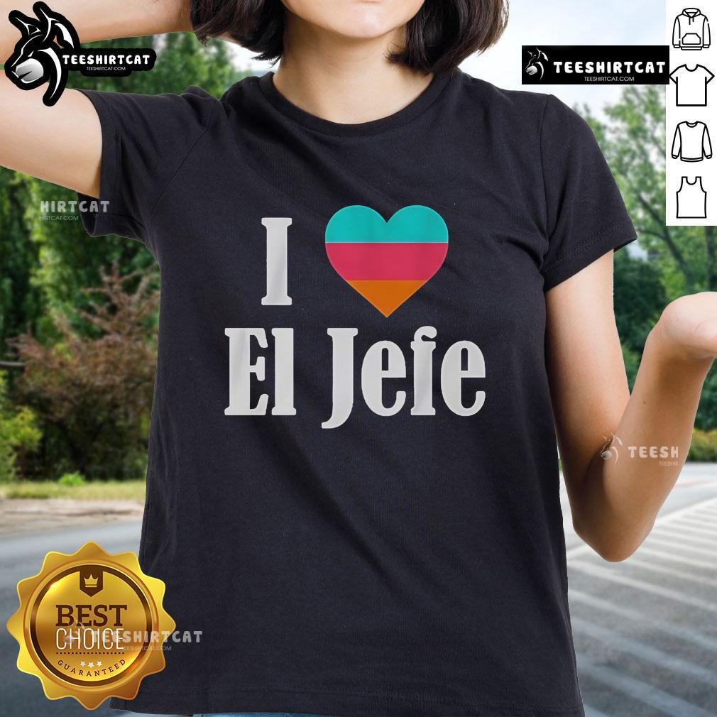 Official Gregg Popovich I Love El Jefe San Antonio Spurs Ladies Tee Official Gregg Popovich 'I Love El Jefe' San Antonio Spurs ladies tee featuring stylish design for fans.