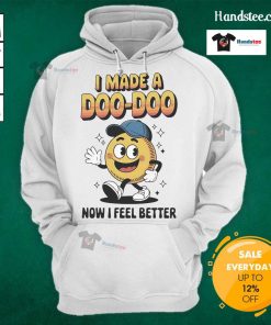 Official I Made A Doo Doo Now I Feel Better Hoodie in vibrant colors, perfect for casual wear and humor lovers.