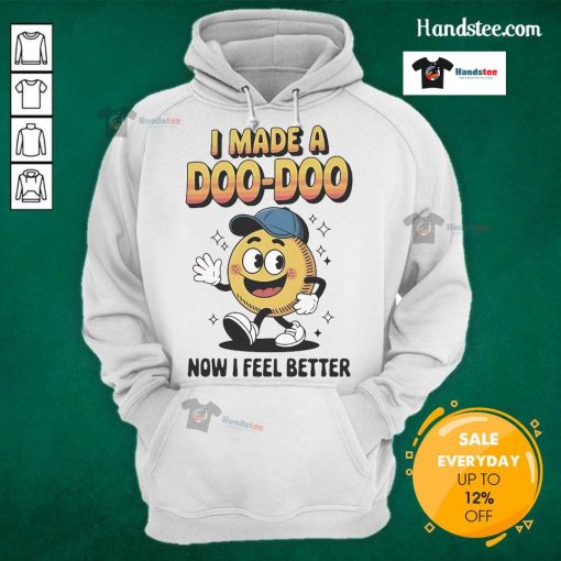 Official I Made A Doo Doo Now I Feel Better Hoodie in vibrant colors, perfect for casual wear and humor lovers.