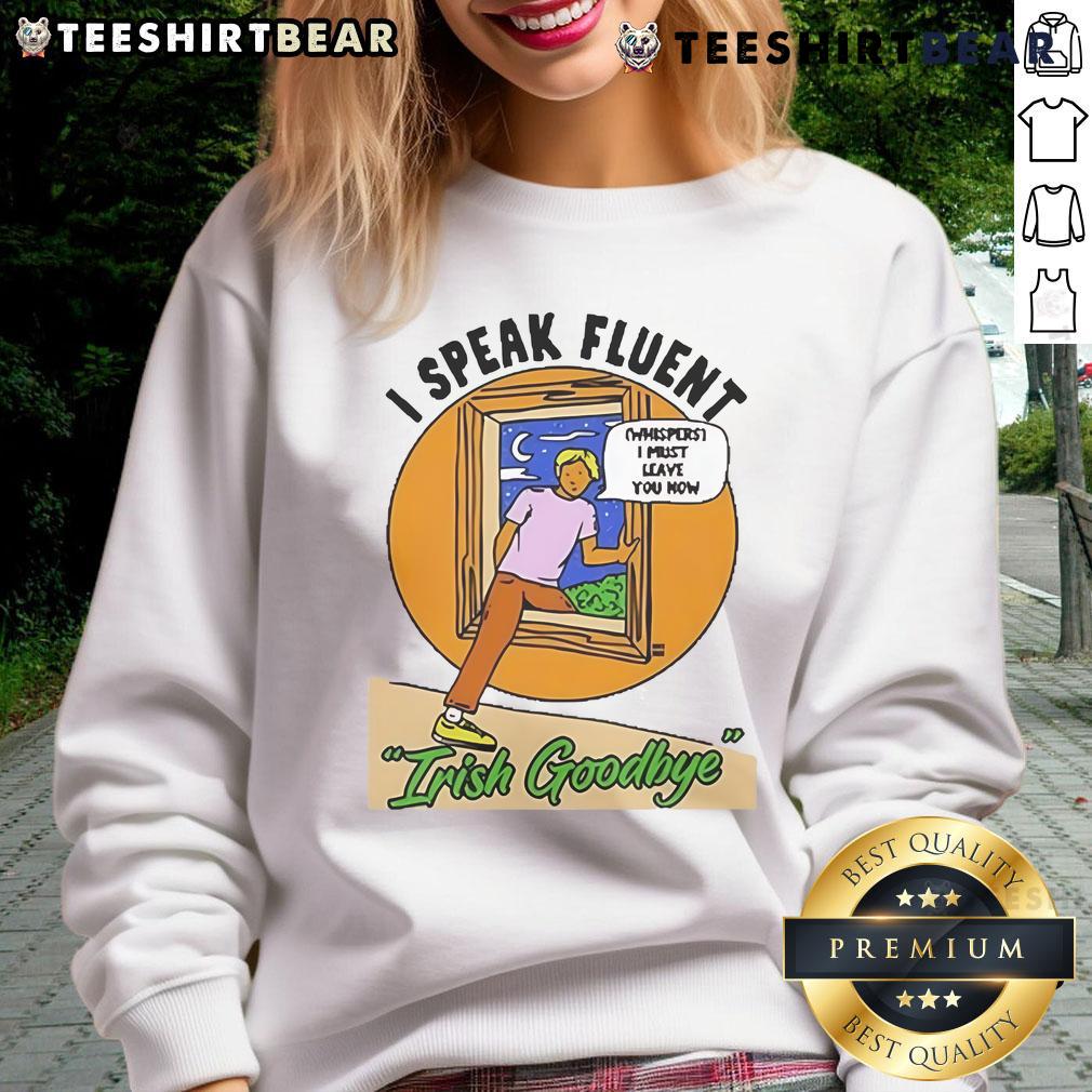 Official I Speak Fluent Irish Goodbye Ivory Sweatshirt Ivory sweatshirt with 'I Speak Fluent Irish' text, perfect for showcasing pride in Irish culture and language.