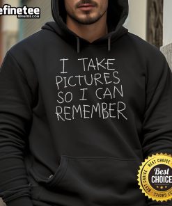 Official I Take Pictures So I Can Remember Hoodie in black, perfect for photography lovers and stylish casual wear.