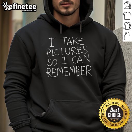 Official I Take Pictures So I Can Remember Hoodie in black, perfect for photography lovers and stylish casual wear.