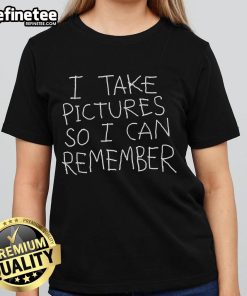 Official I Take Pictures So I Can Remember ladies tee featuring a stylish design and comfortable fit for photography lovers.
