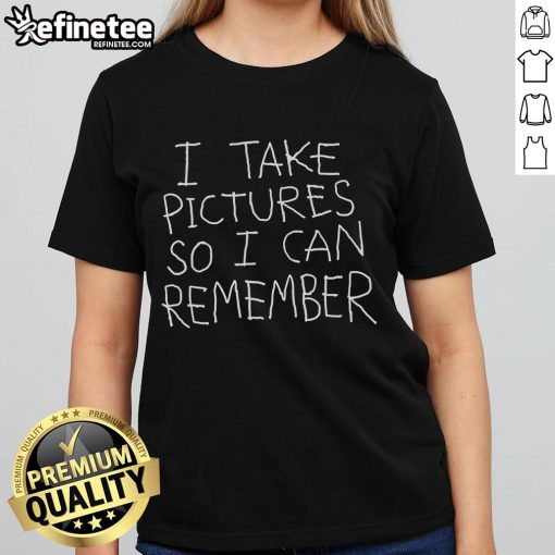 Official I Take Pictures So I Can Remember ladies tee featuring a stylish design and comfortable fit for photography lovers.