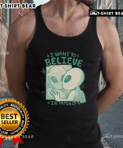 Official I Want To Believe In Myself Alien Tank Top featuring a unique alien graphic design for confident style.