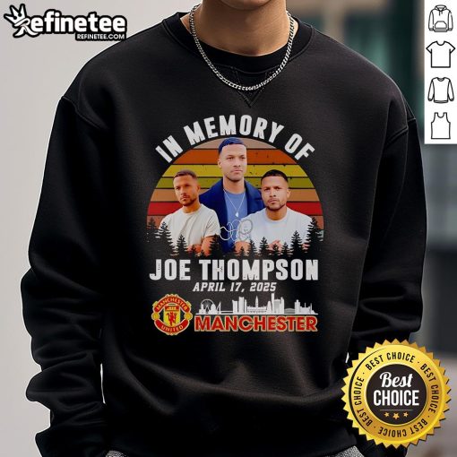 Official In Memory of Joe Thompson April 17, 2025, Manchester United retro sweatshirt featuring vintage design and logo.