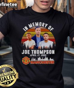 Alt Text: Official In Memory Of Joe Thompson April 17 2025 Manchester United Retro T-Shirt featuring vintage design and club logo.