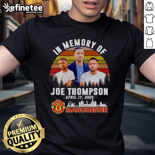 Alt Text: Official In Memory Of Joe Thompson April 17 2025 Manchester United Retro T-Shirt featuring vintage design and club logo.