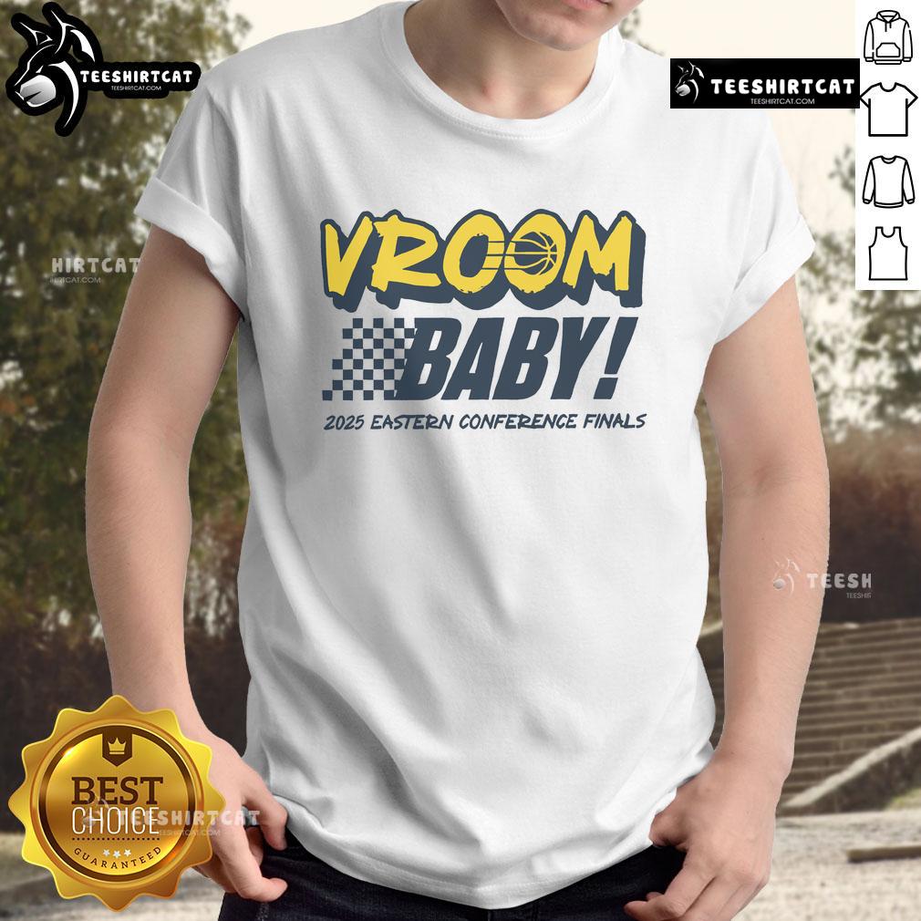 Official Indiana Pacers Vroom Baby 2025 Eastern Conference Finals T Shirt Official Indiana Pacers Vroom Baby 2025 Eastern Conference Finals T-Shirt featuring team colors and logo design.