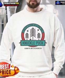 Alt Text: Official Knuckle Puck sweatshirt featuring 'Always An Evergreen, Forever Strong As A Pine Tree' design.