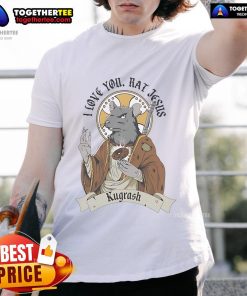 Alt Text: Official Kugrash I Love You Rat Jesus T-Shirt featuring unique design and vibrant colors for fans and collectors.