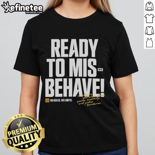 Official LEGACY Ready To Misbehave Ladies Tee featuring a stylish design perfect for casual wear and expressing personality.