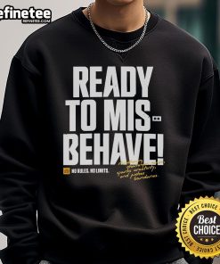 Official LEGACY Ready To Misbehave Sweatshirt with bold text design, perfect for casual wear and expressing individuality.