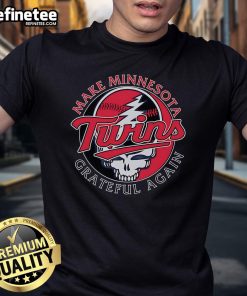 Alt Text: Official Make Minnesota Twins Grateful Again T-Shirt featuring bold graphics and team colors for dedicated fans.