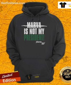 Official Marva Is Not My President hoodie design featuring bold text and a stylish look, perfect for statement fashion.