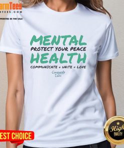 Official Mental Protect Your Peace tee for ladies, promoting health, communication, and unity with love.