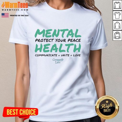 Official Mental Protect Your Peace tee for ladies, promoting health, communication, and unity with love.