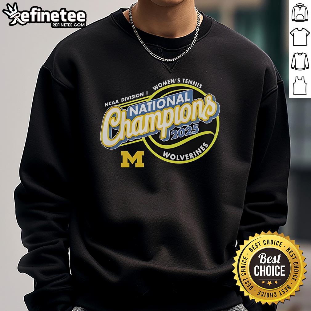 Official Michigan Wolverines 2025 NCAA Women's Tennis National Champions Sweatshirt Alt Text: Official Michigan Wolverines 2025 NCAA Women's Tennis National Champions sweatshirt featuring team colors and logo.