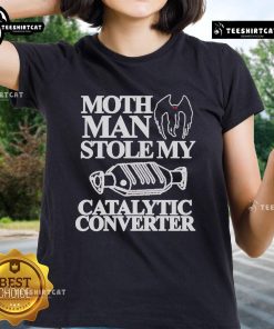 Alt Text: Official Mothman Stole My Catalytic Converter Ladies Tee featuring a playful Mothman graphic on a stylish shirt.