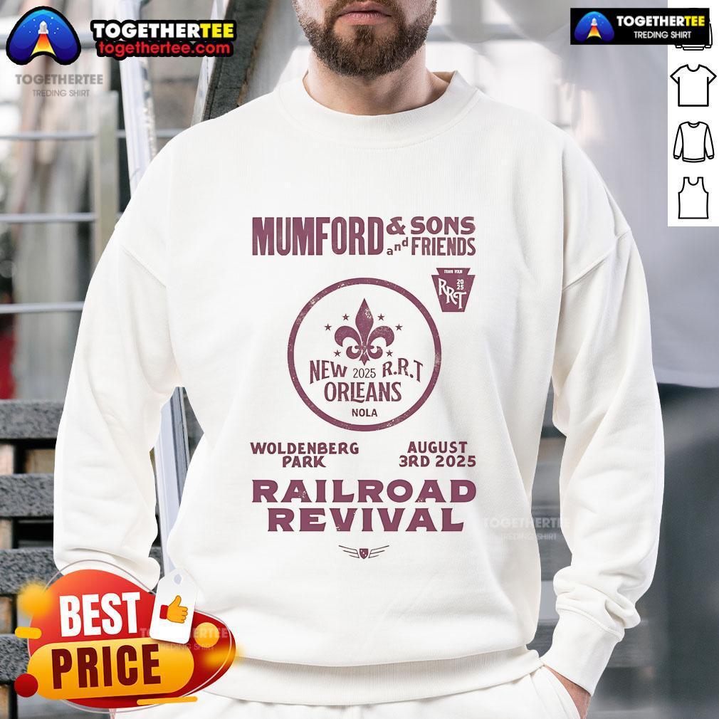 Official Mumford And Sons 2025 Railroad Revival Tour In New Orleans At Woldenberg Park On August 3 2025 Sweatshirt Official Mumford and Sons 2025 Railroad Revival Tour sweatshirt from their concert in New Orleans at Woldenberg Park.