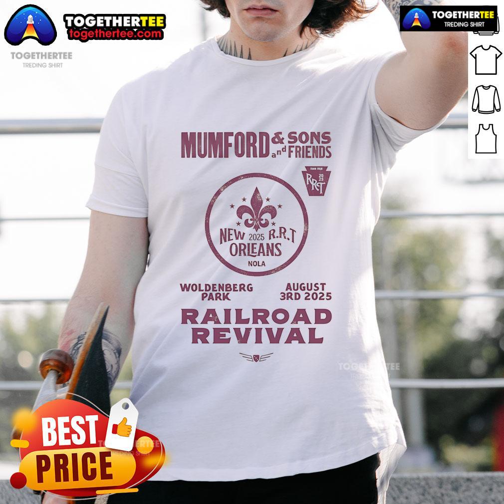 Official Mumford And Sons 2025 Railroad Revival Tour In New Orleans At Woldenberg Park On August 3 2025 T-Shirt Official Mumford And Sons 2025 Railroad Revival Tour T-shirt from New Orleans at Woldenberg Park, August 3, 2025.