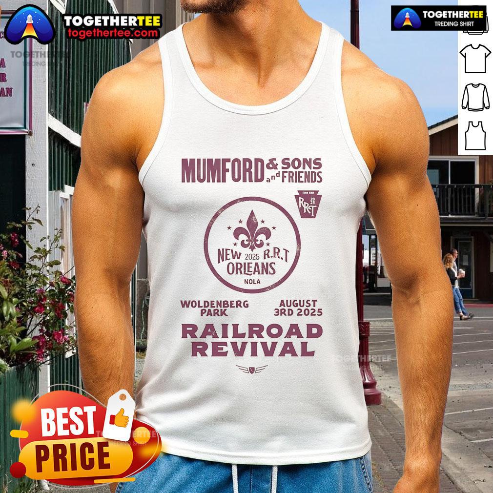 Official Mumford And Sons 2025 Railroad Revival Tour In New Orleans At Woldenberg Park On August 3 2025 Tank Top Official Mumford and Sons 2025 Railroad Revival Tour tank top design for New Orleans concert at Woldenberg Park.