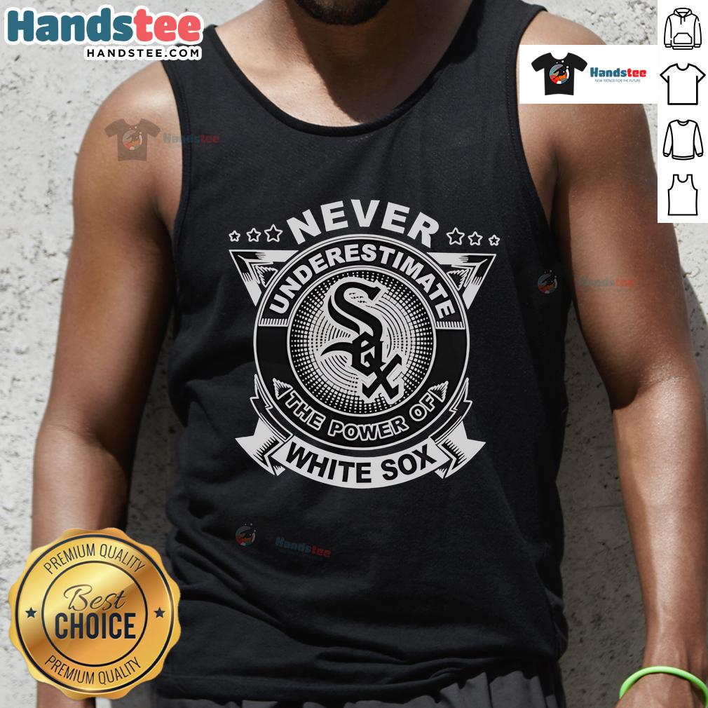 Official Never Underestimate The Power Of White Sox Tank Top Official Never Underestimate The Power Of White Sox Tank Top featuring bold graphics and stylish design for fans.