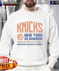 Official New York or Nowhere Knicks Playoffs 2025 Sweatshirt featuring bold team logo and vibrant colors.