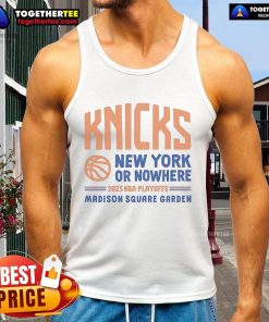 Official New York or Nowhere Knicks Playoffs 2025 tank top featuring bold team graphics and vibrant colors.