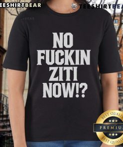 Official No Fucking Ziti Now Ladies Tee in black, featuring bold text design, perfect for casual wear and making a statement.